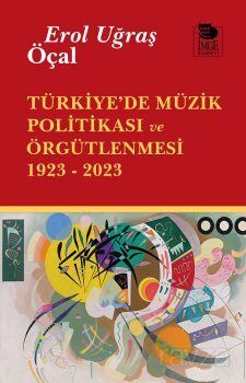 Türkiye'de Müzik Politikası ve Örgütlenmesi 1923- 2023 - 1