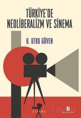 Türkiye'de Neoliberalizm ve Sinema - 1