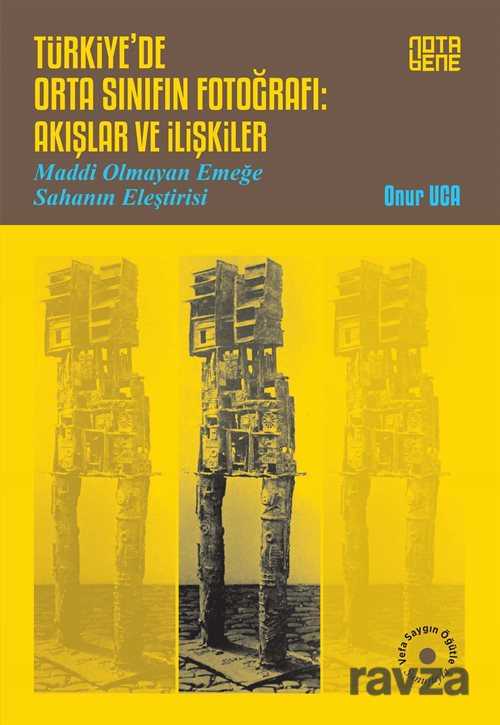 Türkiye'de Orta Sınıfın Fotoğrafı: Akışlar ve İlişkiler - Notabene Yayınları