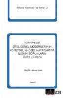 Türkiye'de Otel Genel Müdürlerinin Yönetsel ve Özel Hayatlarına İlişkin Sorunlarının İncelenmesi - Astana Yayınları