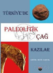 Türkiye'de Paleolitik Çağ Kazılar - Bilgin Kültür Sanat Yayınları