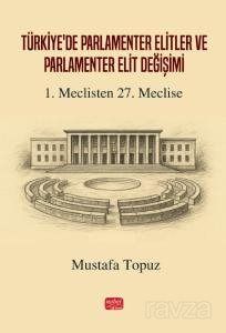 Türkiye'de Parlamenter Elitler ve Parlamenter Elit Değişimi - 1