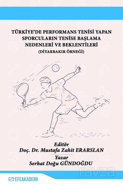 Türkiye'de Performans Tenisi Yapan Sporcuların Tenise Başlama Nedenleri ve Beklentileri - 1