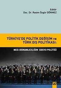 Türkiye'de Politik Değişim ve Türk Dış Politikası: Neo-Osmanlıcılığın Sosyo Politiği - 1