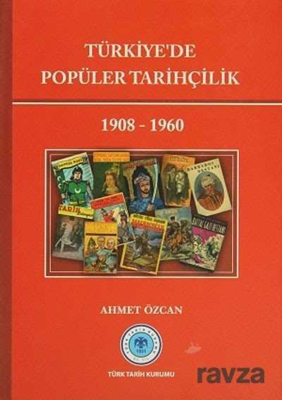 Türkiye'de Popüler Tarihçilik (1908-1960) - 1
