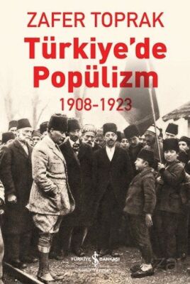 Türkiye'de Popülizm 1908-1923 - 1
