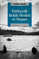 Türkiye'de Refah Devleti ve Siyaset - İletişim Yayınları