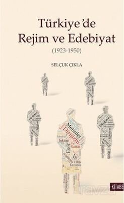 Türkiye'de Rejim ve Edebiyat (1923-1950) - 1