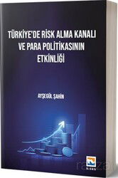 Türkiye'de Risk Alma Kanalı ve Para Politikasının Etkinliği - Nisan Kitabevi