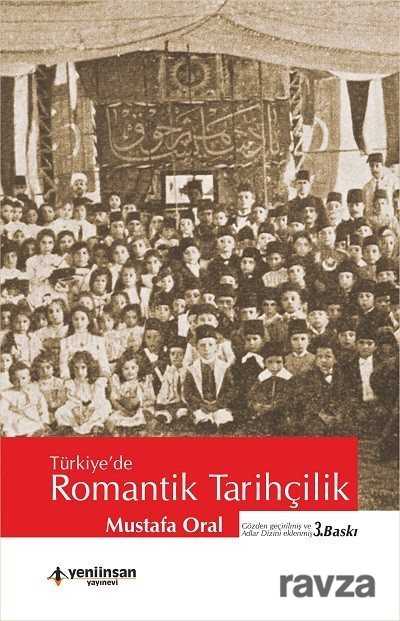 Türkiye'de Romantik Tarihçilik - Yeni İnsan Yayınevi