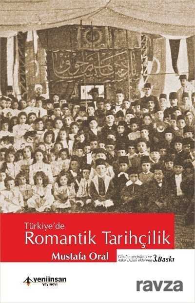 Türkiye'de Romantik Tarihçilik - 1