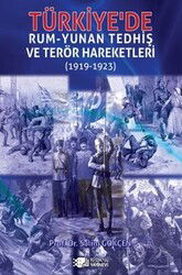 Türkiye'de Rum-Yunan Tedhiş Ve Terör Hareketleri (1919-1923) - Berikan Yayınevi