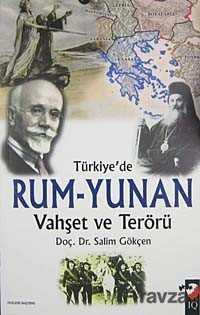Türkiye'de Rum-Yunan Vahşet ve Terörü - IQ Kültür Sanat Yayıncılık