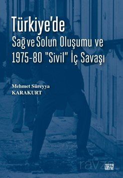 Türkiye'de Sağ ve Solun Oluşumu ve 1975-80 