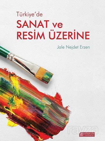 Türkiye'de Sanat ve Resim Üzerine - Akılçelen Kitaplar