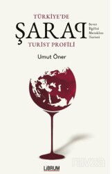 Türkiye'de Şarap Turist Profili - Librum Kitap
