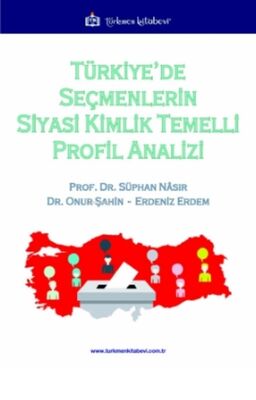 Türkiye'de Seçmenlerin Siyasi Kimlik Temelli Profil Analizi - 1