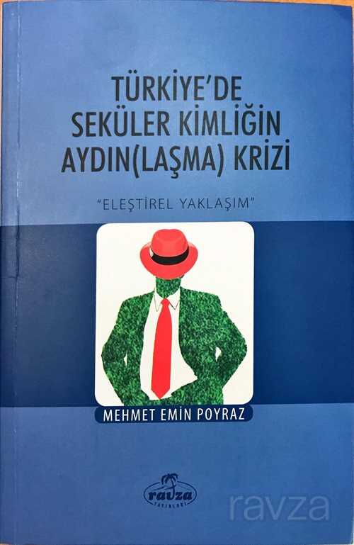Türkiye'de Seküler Kimliğin Aydın(laşma) Krizi - Ravza Yayınları
