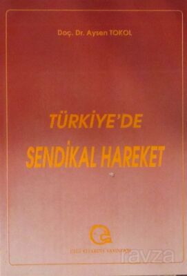 Türkiye'de Sendikal Hareket - 1