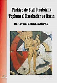 Türkiye'de Sivil İtaatsizlik Toplumsal Hareketler ve Basın - 1