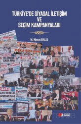 Türkiye'de Siyasal İletişim ve Seçim Kampanyaları - Berikan Yayınevi