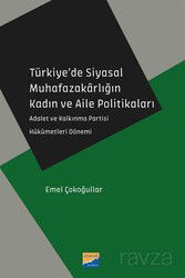 Türkiye'de Siyasal Muhafazakarlığın Kadın ve Aile Politikaları - Siyasal Kitabevi