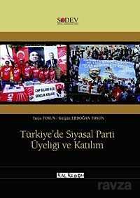 Türkiye'de Siyasal parti Üyeliği ve Katılım - 1