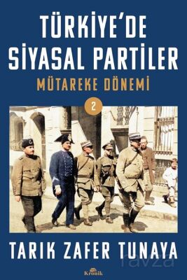 Türkiye'de Siyasal Partiler Cilt 2 / Mütareke Dönemi - 1