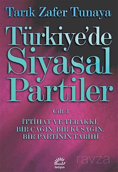 Türkiye'de Siyasal Partiler Cilt 3 - İletişim Yayınları
