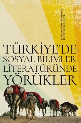 Türkiye'de Sosyal Bilimler Literatüründe Yörükler - 1