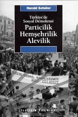 Türkiye'de Sosyal Demokrasi / Particilik, Hemşehrilik, Alevilik - 1