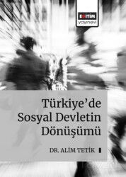 Türkiye'de Sosyal Devletin Dönüşümü - Eğitim Kitabevi