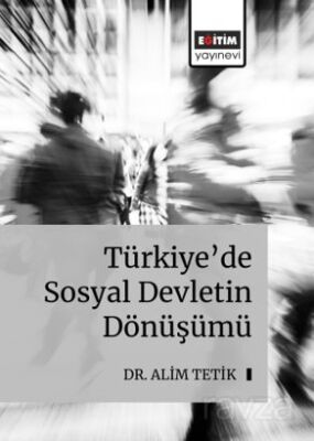 Türkiye'de Sosyal Devletin Dönüşümü - 1