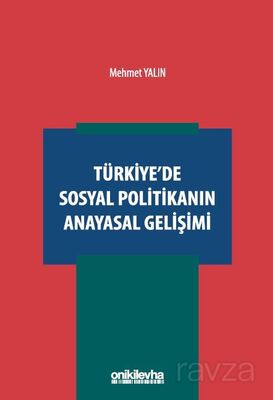 Türkiye'de Sosyal Politikanın Anayasal Gelişimi - 1