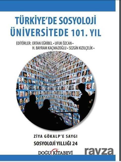 Türkiye'de Sosyoloji Üniversitede 101. Yıl Sosyoloji Yıllığı 24 - 1
