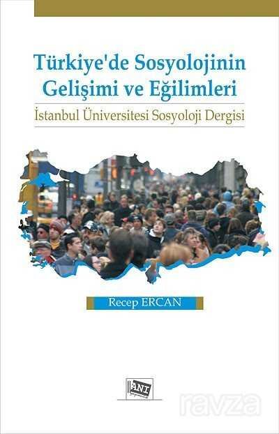 Türkiye'de Sosyolojinin Gelişimi ve Eğilimleri - 1