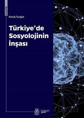 Türkiye'de Sosyolojinin İnşası - 1