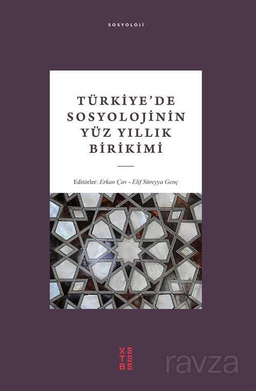 Türkiye'de Sosyolojinin Yüz Yıllık Birikimi - 1