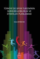 Türkiye'de Spor Turizminin Sürdürülebilirlik ve Stratejik Planlaması - Akademisyen Kitabevi