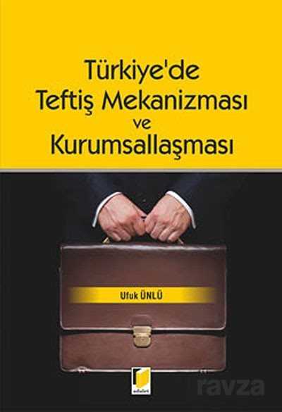 Türkiye'de Teftiş Mekanizması ve Kurumsallaşması - 1