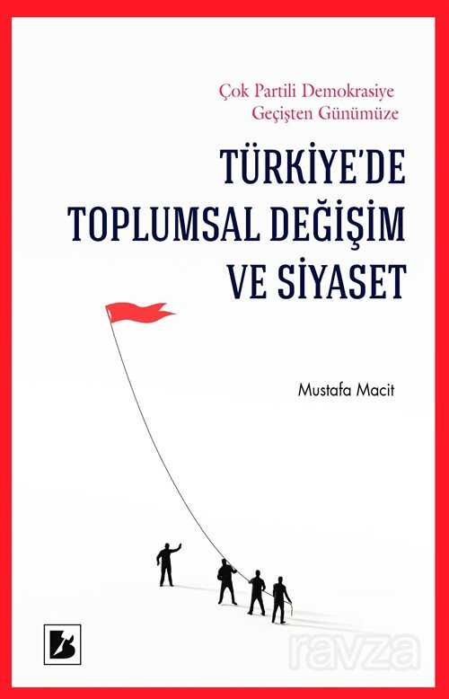 Türkiye'de Toplumsal Değişim ve Siyaset - Bir Yayıncılık