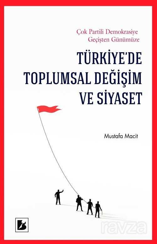 Türkiye'de Toplumsal Değişim ve Siyaset - 1