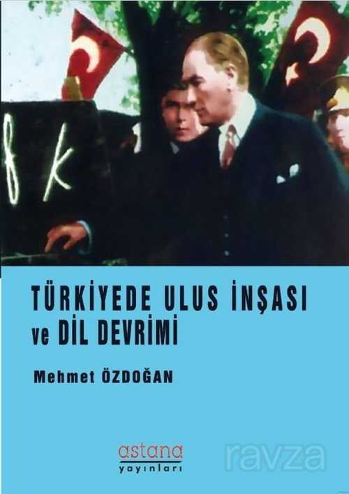 Türkiye'de Ulus İnşası ve Dil Devrimi - Astana Yayınları