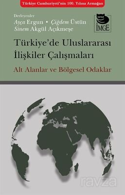 Türkiye'de Uluslararası İlişkiler Çalışmaları - 1
