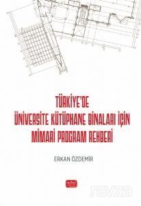 Türkiye'de Üniversite Kütüphane Binaları İçin Mimari Program Rehberi - 1