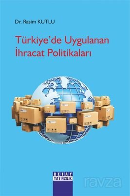 Türkiye'de Uygulanan İhracat Politikaları - 1