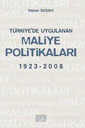 Türkiye'de Uygulanan Maliye Politikaları 1923-2008 - Derin Yayınları