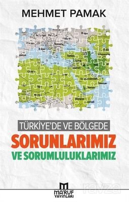 Türkiye’de ve Bölgede Sorunlarımız ve Sorumluluklarımız - 1