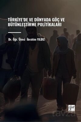 Türkiye'de ve Dünyada Göç ve Bütünleştirme Politikaları - 1