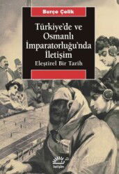 Türkiye'de ve Osmanlı İmparatorluğu'nda İletişim - İletişim Yayınları